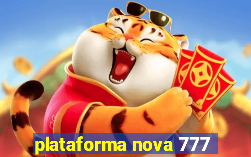 plataforma nova 777